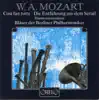 Bläser der Berliner Philharmoniker - Mozart: Cosi fan tutte, K. 588 & Die Entführung aus dem Serail, K. 384